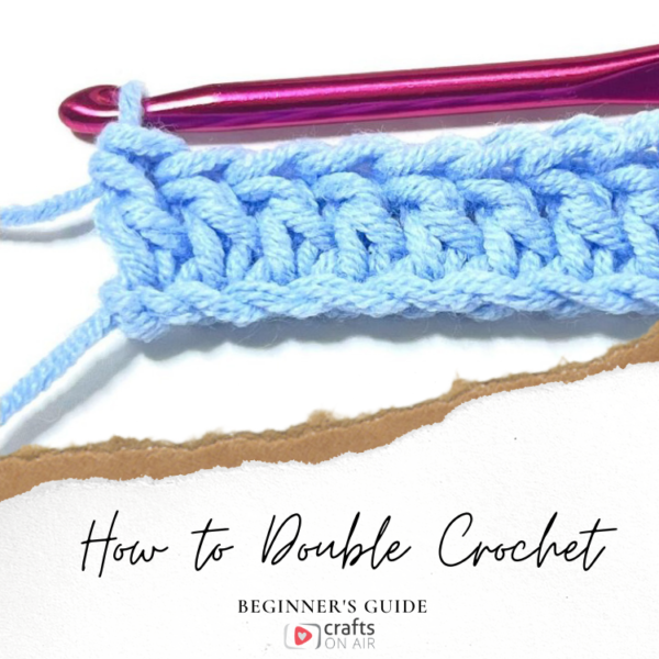 How to Double Crochet Stitch (dc) Beginner’s Guide Crafts on Air